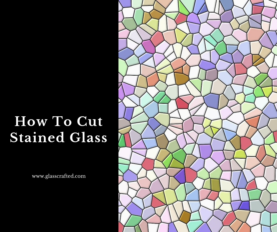 How To Cut Stained Glass Glass Crafted 6874